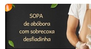 sopa fit 400 gr abobora cabotia com sobrecoxa desfiadinha