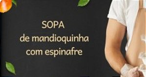 Sopa de mandioquinha com espinafre