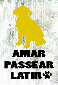 Placa Amar Passear Latir