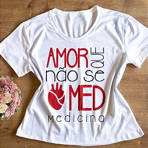 T-Shirt - Amor que não se MED - Medicina