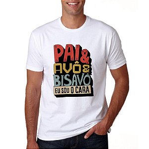 Camiseta - Pai, Avô e Bisavô