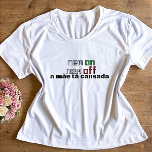 T-Shirt - A mãe tá on colors - Linda Estampa