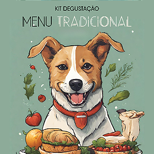 Kit Degustação (CÃES) | Menu TRADICIONAL