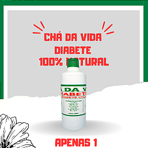 Chá da Vida Diabete 500ml ( regular o colesterol) 100% NATURAL