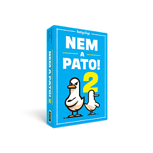 NEM A PATO 2!