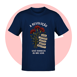 Camiseta A Revolução Será Feminista