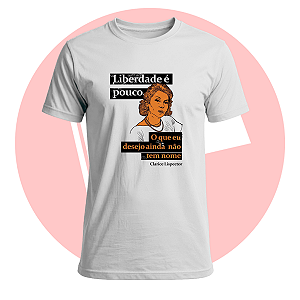 Camiseta Clarice Lispector Liberdade