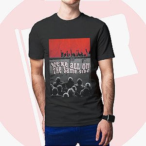 Camiseta Estamos Todos Do Mesmo Lado.