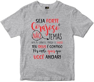 Camiseta Seja Forte e Corajoso Rainha do Brasil