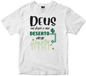 Camiseta Deus vai fazer o seu deserto virar jardim Rainha do Brasil