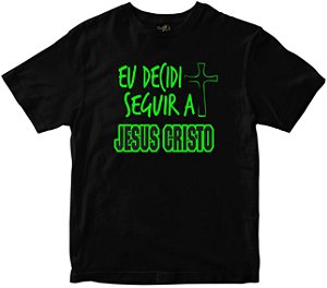 Camiseta Eu Decidi Seguir a Jesus Cristo preta Rainha do Brasil