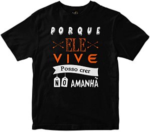 Camiseta Porque ELe Vive eu posso crer preta Rainha do Brasil