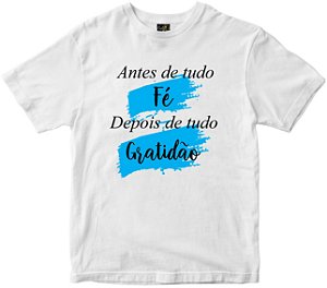Camiseta Antes Fé depois Gratidão Rainha do Brasil