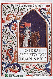 O Ideal Secreto dos Templários