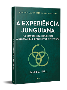 A EXPERIENCIA JUNGUIANA. JAMES A HALL