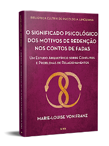 O SIGNIFICADO PSICOLOGICO DOS MOTIVOS DE REDENÇÃO DOS CONTOS DE FADAS. MARIE LOUISE VON FRANZ