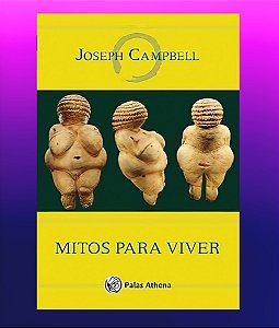 MITOS PARA VIVER. JOSEPH CAMPBELL