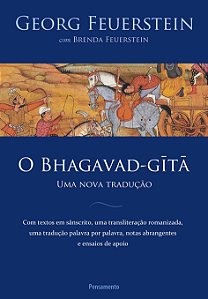 O BHAGAVAD GITA, UMA NOVA TRADUÇÃO. GEORG FEUERSTEIN