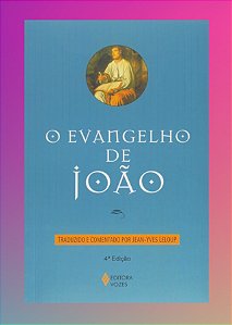 O EVANGELHO DE JOÃO. JEAN-YVES LELOUP