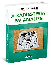 A RADIESTESIA EM ANÁLISE. ANTONIO RODRIGUES