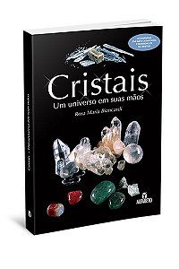 CRISTAIS, UM UNIVERSO EM SUAS MÃOS. ROSA MARIA BIANCARDI