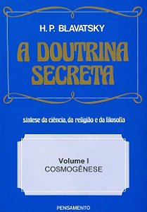 A DOUTRINA SECRETA - VOLUME 1. HELENA BLAVATSKY