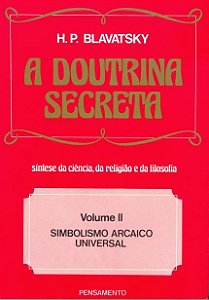 A DOUTRINA SECRETA - VOLUME 2. HELENA BLAVATSKY