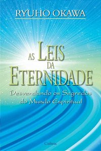 AS LEIS DA ETERNIDADE. RYUHO OKAWA