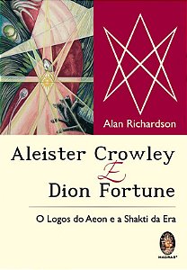 ALIESTER CROWLEY E DION FORTUNE ALAN RICHARDSON