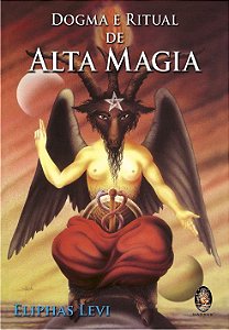 DOGMA E RITUAL DE ALTA MAGIA. ELIPHAS LEVI