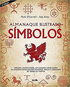 ALMANAQUE ILUSTRADO - SÍMBOLOS. MARK OCONNELL E RAJE ALREY