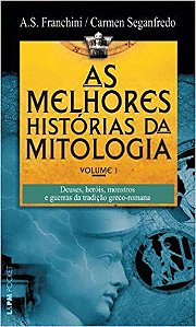 AS MELHORES HISTORIAS DA MITOLOGIA VOL I. CARMEN SEGANFREDO E A.S. FRANCHINI