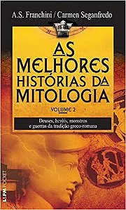 AS MELHORES HISTORIAS DA MITOLOGIA VOL II. CARMEN SEGANFREDO E A.S. FRANCHINI