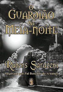 O GUARDIÃO DA MEIA-NOITE, EDIÇÃO ESPECIAL EM CAPA DURA. RUBENS SARACENI