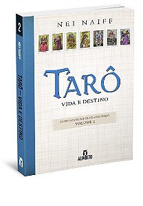 TARÔ, VIDA E DESTINO, VOL. 2. NEI NAIFF