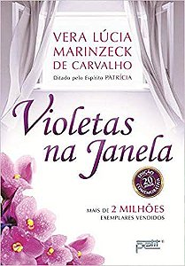 VIOLETAS NA JANELA. VERA LUCIA MARINZECK DE CARVALHO