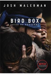 BIRD BOX - CAIXA DE PASSAROS - FILME NETFLIX - Josh Malerman