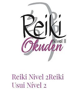 Reiki Nível 2 - Okuden (PRESENCIAL)
