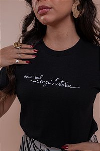 TSHIRT "EU SOU UMA LONGA HISTORIA"- PRETO