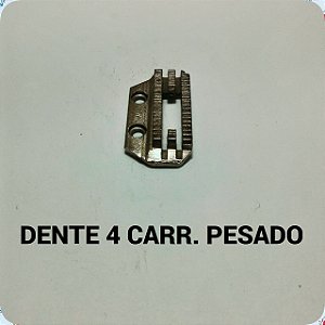 Dente 4 Carr Pesado