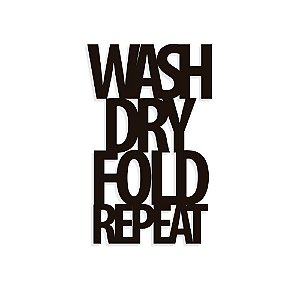 Palavra para Parede Wash Dry Fold Repeat