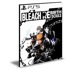 BLEACH Renascimento das Almas Ps5 Mídia Digital