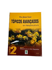 Livro Tópicos Avançados em Meliponicultura Volume 2  - Dra. Genna Sousa