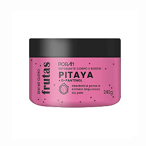 Esfoliante Corpo e Rosto Bem Me Quero Frutas pitaya Porán 240g