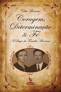 Livro Impresso - Coragem, Determinação e Fé