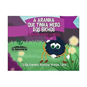 Livro Impresso A Aranha que Tinha Medo dos Bichos