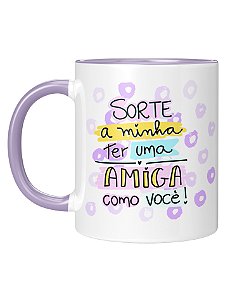 Caneca Personalizada | Amizade - Sorte a minha ter uma amiga como você | Porcelana 325ml