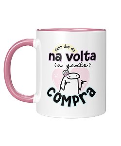 Caneca Personalizada | Dia das mães - Feliz dia do na volta a gente compra | Porcelana 325ml