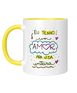 Caneca Personalizada | Eu tenho um amor pra vida inteira | Porcelana 325ml