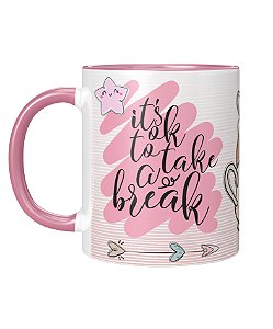 Caneca Personalizada | Its ok to take a break | Porcelana 325ml